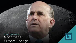 Level1 News June 18 2021: Moonmade Climate Change