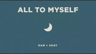 Dan + Shay - All To Myself (Icon Video)