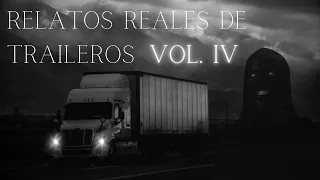 4 HISTORIAS de TERROR JAMÁS CONTADAS de CAMIONEROS en CARRETERAS Vol IV I RELATOS de TRAILEROS