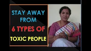 Stay Away From 6 Types of Toxic People