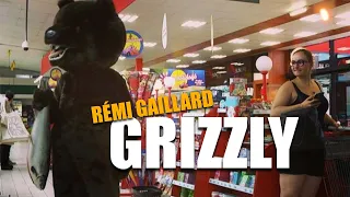 GRIZZLY (REMI GAILLARD) 🐻