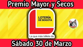🔴 Resultado PREMIO MAYOR Y SECOS Loteria de BOGOTA Sabado 30 de Marzo de 2024