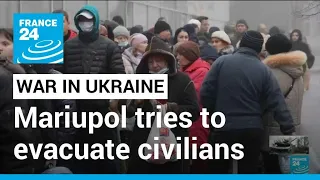 Ukraine city Mariupol tries again to evacuate civilians • FRANCE 24 English