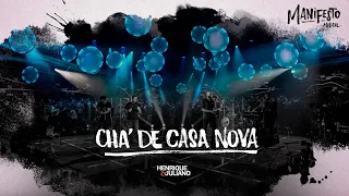 Henrique e Juliano  - CHÁ DE CASA NOVA - DVD Manifesto Musical