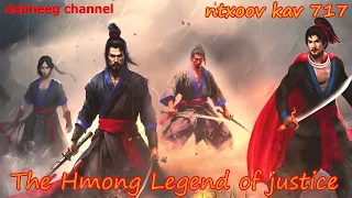 Ntxoov kav The Hmong Legend Part 717 -Txiv Nraug Xyeeb Kab-Nkauj Sawv Toj- Sword fighter for justice