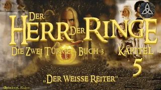 Der Herr Der Ringe | Band 2 | Die Zwei Türme | Buch 3 | Kapitel 5 | Der weiße Reiter | Hörbuch