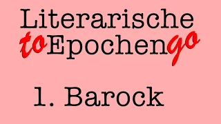 Barock to go (Die literarische Epoche in 5 Minuten)