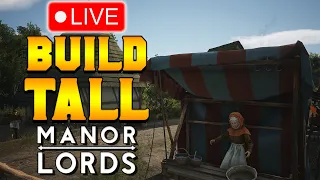 BUILDING TALL & CONQUERING | Live | Manor Lords