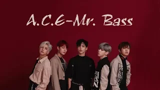 [韓中字幕] A.C.E (에이스) - Mr. Bass