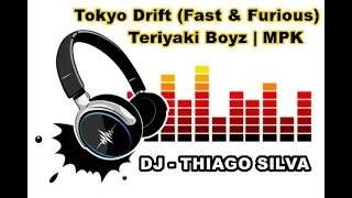 Tokyo Drift (Fast &Furious)   Teriyaki Boyz / MPK  DJ-THIAGO SILVA