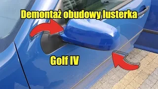 Demontaż obudowy lusterka Golf IV