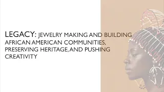 "Legacy" with Sebastian Grant: Jewelry making and building African American Communities
