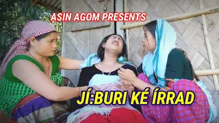 JÍ:BURI KÉ ÍRRAD || ASIN AGOM