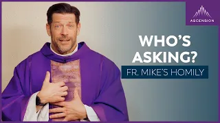 "He Leadeth Me: As Long As..." | 2nd Sunday of Lent (Fr. Mike's Homily) #sundayhomily