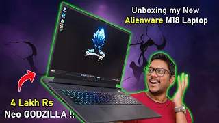 Unboxing my 4 Lakh Rs Alienware M18 Gaming Laptop...😱 Neo Godzilla !?🔥