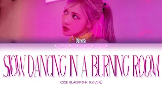 ROSÉ Slow Dancing in a Burning Room Lyrics (by John Mayer COVER)