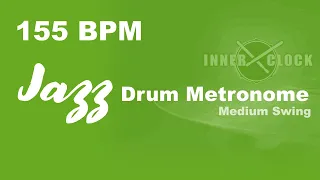 Jazz Drum Metronome for ALL Instruments 155 BPM | Medium Swing | Famous Jazz Standards