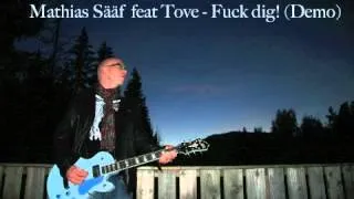 Mathias Sääf feat Tove Fuck dig! Demo