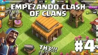 Por Fin!! Subimos a TH3 | Primeros Pasos!! #4 - EMPEZANDO CLASH OF CLANS