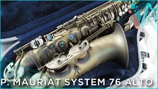 Have A Gander! - P. Mauriat System 76 Alto Review and Demo