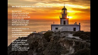 "We Shall Stand (With Our Feet On The Rock)" with lyrics, by The Maranatha! Singers