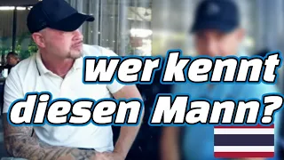 wer kennt diesen Mann aus Thailand?