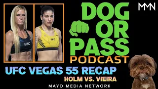 UFC Vegas 55 Recap | Holm vs Vieira Reaction | UFC Vegas 55 Results | Dog or Pass Podcast