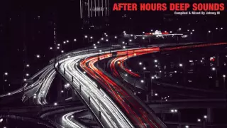 After Hours Deep Sounds | Deep House & Techno Mix | By Johnny M