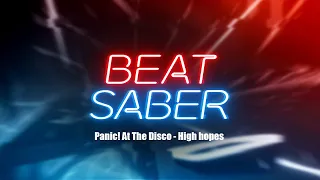 Beat Saber - Panic! At The Disco | High hopes  - (Expert full combo)