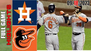 Houston Astros vs Baltimore Orioles FULL GAME HIGHLIGHTS  [TODAY] September 18, 2023