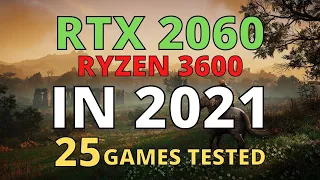 RYZEN 5 3600 RTX 2060 IN 2021 | 1080p 1440p