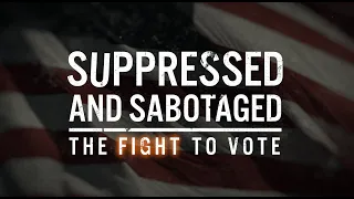 Suppressed and Sabotaged: The Fight To Vote • Full Documentary • BRAVE NEW FILMS (BNF)