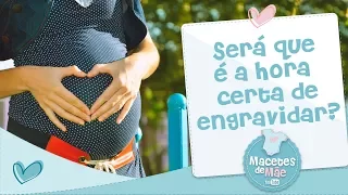 COMO SABER A HORA CERTA PARA SER MÃE - CONVERSA DE MÃE