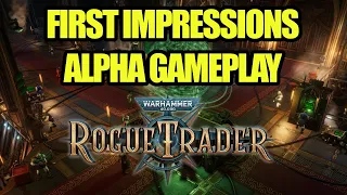 FIRST LOOK - Rogue Trader - ALPHA Gameplay - First Impressions  Warhammer 40,000: Rogue Trader