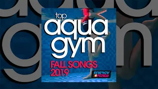 E4F - Top Aqua Gym Fall Songs 2019 - Fitness & Music 2019