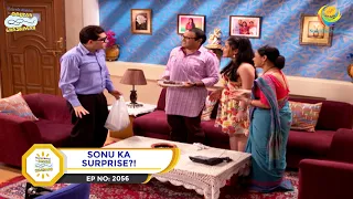 Ep 2056 - Sonu Ka Surprise?! | Taarak Mehta Ka Ooltah Chashmah | Full Episode | तारक मेहता