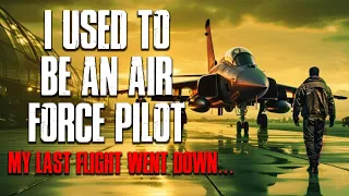 I Used To Be An Air Force Pilot My Last Flight Went Down | Creepypasta | Scary Story