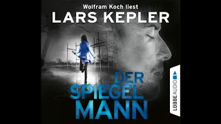 Der Spiegelmann von Lars Kepler | Hörbuch | Gelesen von Wolfram Koch | Lübbe Audio