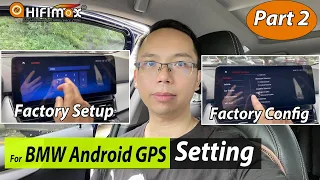 Part 2: BMW Android GPS Setting Guide Factory Setup Tutorial for BMW Android Navigation Screen!