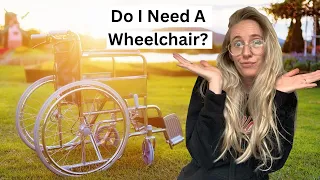 Do I need to use a Wheelchair?