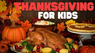 Thanksgiving for kids | The history of the first Thanksgiving