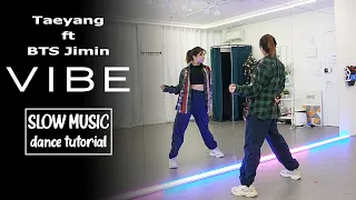 TAEYANG - 'VIBE (feat. Jimin of BTS)' Dance Tutorial | SLOW MUSIC + MIrrored