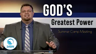 God's Greatest Power is Available to You | 3ABN Summer Camp Meeting 2022