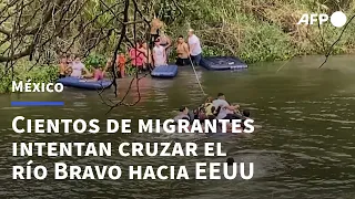 Cientos de migrantes intentan cruzar el río Bravo entre México y EEUU | AFP