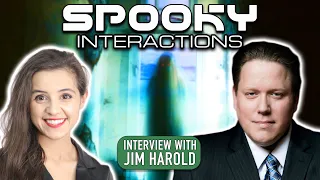 JIM HAROLD - SPOOKY INTERACTIONS (UFOs, Aliens, and Ghosts)