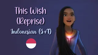 Wish: This Wish (Reprise) | Indonesian S&T