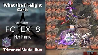 [Arknights] What the Firelight Casts | FC-EX-8 Trimmed Medal Run