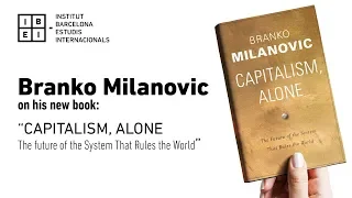 Branko Milanovic on his book "Capitalism, Alone: The Future of the System That Rules the World"