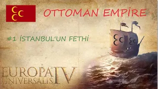 #1 İSTANBUL'UN FETHİ | EUROPA UNİVERSALİS 4 | OSMANLI İMPARATORLUĞU | TÜRKÇE w/Ottoman_Omer