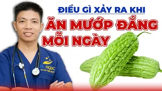 Điều Gì Xảy Ra Khi Ăn Mướp Đắng Mỗi Ngày | Dr Ngọc